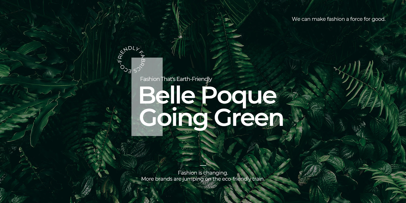 Belle Poque Going Green